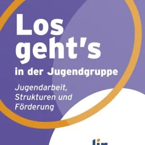 Los geht's in der Jugendgruppe - Jugendarbeit, Strukturen und Förderung